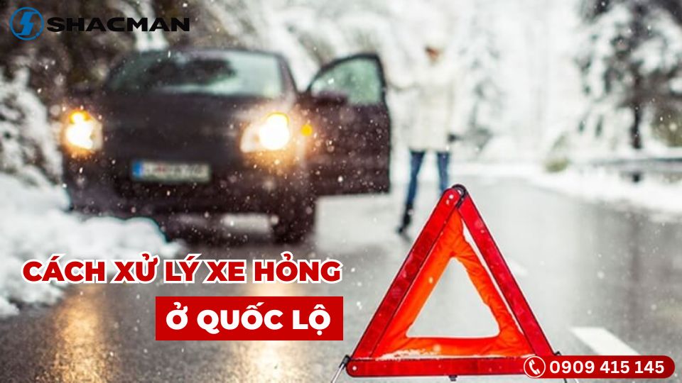 Cách Xử Lý Khi Xe Hỏng Giữa Đường Quốc Lộ Đúng Quy Định